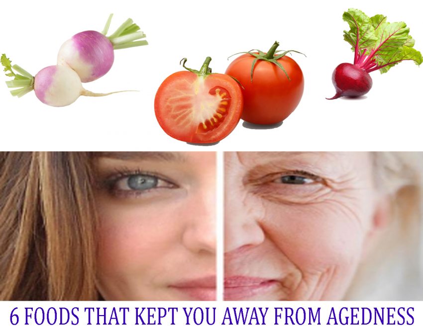 6 FOODS THAT KEPT YOU AWAY FROM AGEDNESS